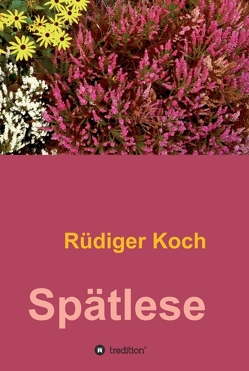 Spätlese von Koch,  Rüdiger