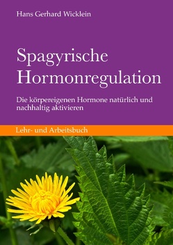 Spagyrische Hormonregulation von Wicklein,  Hans Gerhard