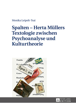 Spalten – Herta Müllers Textologie zwischen Psychoanalyse und Kulturtheorie von Leipelt-Tsai,  Monika