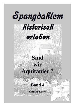 Spangdahlem historisch erleben / Spangdahlem historisch erleben, Band 4 von Leers,  Günter