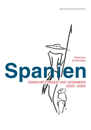 Spanien – Einschätzungen und Gedanken (2000–2020) von de Mendieta,  Sinforiano