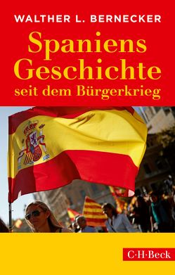 Spaniens Geschichte seit dem Bürgerkrieg von Bernecker,  Walther L.