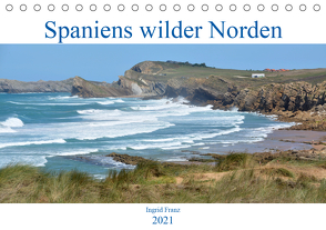 Spaniens wilder Norden (Tischkalender 2021 DIN A5 quer) von Franz,  Ingrid