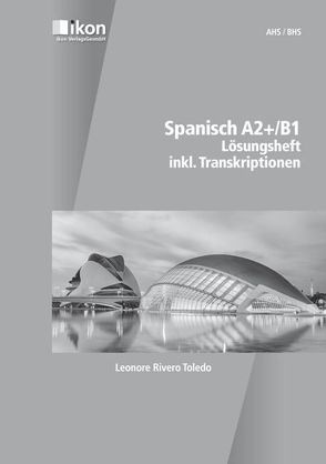 Spanisch A2+/B1 Lösungsheft inkl. Transkriptionen von Rivero Toledo,  Leonore