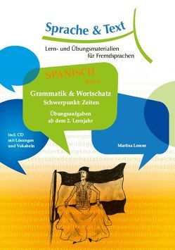 Spanisch Band 2: Grammatik & Wortschatz; Schwerpunkt Zeiten von Lorenz,  Martina