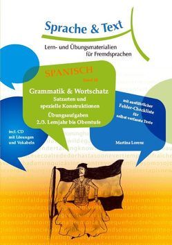 Spanisch Band 3: Grammatik & Wortschatz; Satzarten und spezielle Konstruktionen von Lorenz,  Martina