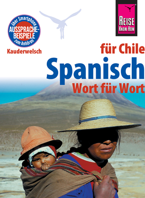 Spanisch für Chile – Wort für Wort: Kauderwelsch-Sprachführer von Reise Know-How von Witfeld,  Enno