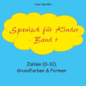 Spanisch für Kinder – Band 1 von Spindler,  Liane