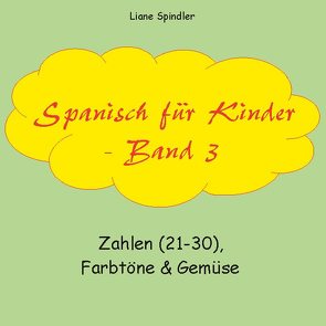 Spanisch für Kinder – Band 3 von Spindler,  Liane