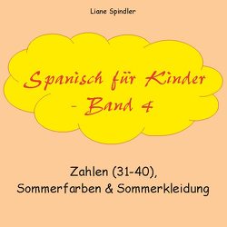 Spanisch für Kinder – Band 4 von Spindler,  Liane