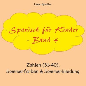 Spanisch für Kinder – Band 4 von Spindler,  Liane