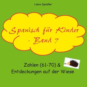 Spanisch für Kinder – Band 7 von Spindler,  Liane
