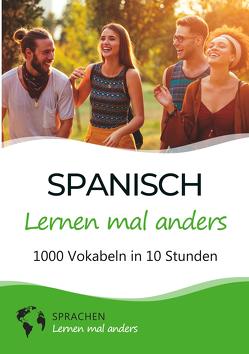 Spanisch lernen mal anders – 1000 Vokabeln in 10 Stunden von Sprachen lernen,  mal anders