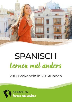 Spanisch lernen mal anders – 2000 Vokabeln in 20 Stunden von mal anders,  Sprachen lernen