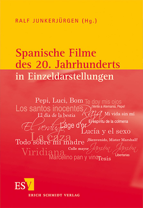 Spanische Filme des 20. Jahrhunderts in Einzeldarstellungen von Ehrlicher,  Hanno, Hagen,  Kirsten von, Junkerjürgen,  Ralf, Mecke,  Jochen, Pohl,  Burkhard, Schmelzer,  Dagmar, Tschilschke,  Christian von