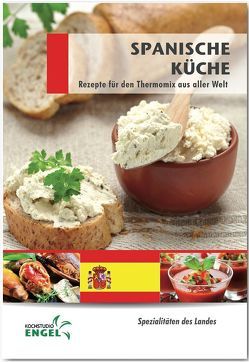 Spanische Küche Rezepte geeignet für den Thermomix von Möhrlein-Yilmaz,  Marion