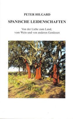 Spanische Leidenschaften von Hilgard,  Peter