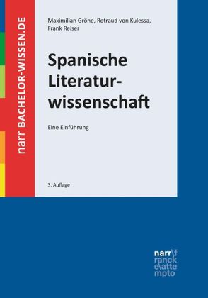 Spanische Literaturwissenschaft von Gröne,  Maximilian, Reiser,  Frank, von Kulessa,  Rotraud
