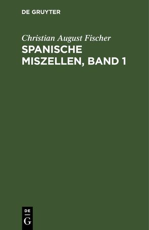 Spanische Miszellen, Band 1 von Fischer,  Christian August