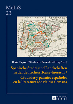 Spanische Städte und Landschaften in der deutschen (Reise)Literatur / Ciudades y paisajes españoles en la literatura (de viajes) alemana von Bernecker,  Walther L., Raposo,  Berta