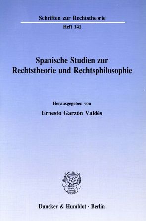 Spanische Studien zur Rechtstheorie und Rechtsphilosophie. von Garzón Valdés,  Ernesto