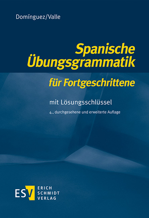 Spanische Übungsgrammatik für Fortgeschrittene von Domínguez,  José María, Valle,  Miguel