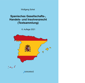 Spanisches Gesellschafts-, Handels- und Insolvenzrecht von Sohst,  Wolfgang