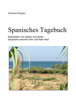 Spanisches Tagebuch von Stiegler,  Gerhard