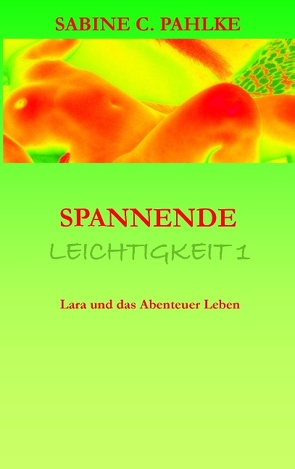 Spannende Leichtigkeit 1 von Pahlke,  Sabine C.