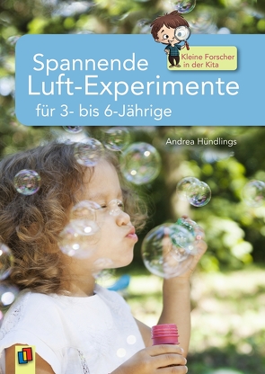 Spannende Luft-Experimente für 3- bis 6-Jährige von Hündlings,  Andrea