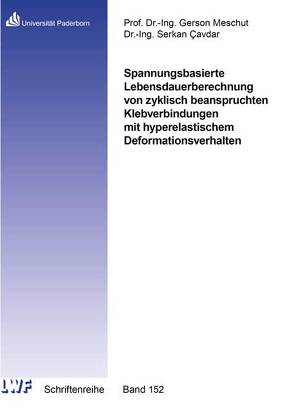 Spannungsbasierte Lebensdauerberechnung von zyklisch beanspruchten Klebverbindungen mit hyperelastischem Deformationsverhalten von Çavdar,  Serkan