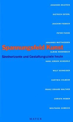 Spannungsfeld Kunst von Bilstein,  Johannes, Esterl,  Dietrich, Fiebach,  Joachim, Fuchs,  Peter, Hanel,  Bernhard, Wagner,  Robin