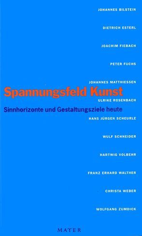 Spannungsfeld Kunst von Bilstein,  Johannes, Esterl,  Dietrich, Fiebach,  Joachim, Fuchs,  Peter, Hanel,  Bernhard, Wagner,  Robin