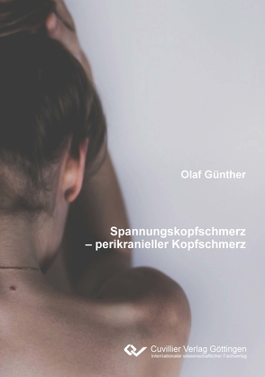 Spannungskopfschmerzen – perikranieller Kopfschmerz von Günther,  Olaf
