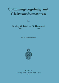 Spannungsregelung mit Gleittransformatoren von Löbl,  N.