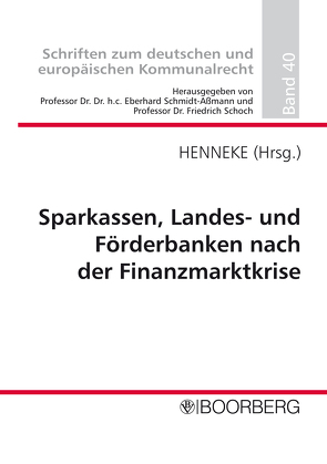 Sparkassen, Landes- und Förderbanken nach der Finanzmarktkrise von Henneke,  Hans-Günter, Schmidt-Aßmann,  Eberhard, Schoch,  Friedrich
