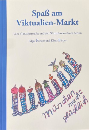 Spaß am Viktualienmarkt von Färber,  Klaus, Forster,  Edgar