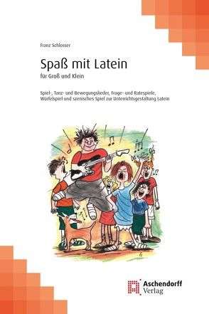 Spaß mit Latein von Schlosser,  Franz