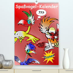 Spaßvogel-Kalender / Planer (Premium, hochwertiger DIN A2 Wandkalender 2023, Kunstdruck in Hochglanz) von Stanzer,  Elisabeth