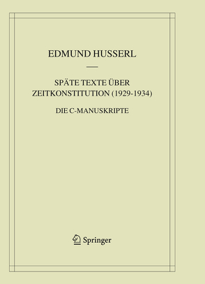 Späte Texte über Zeitkonstitution (1929-1934) von Husserl,  Edmund, Lohmar,  Dieter