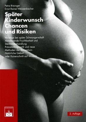 Später Kinderwunsch. Chancen und Risiken von Ritzinger,  Petra, Weissenbacher,  E R