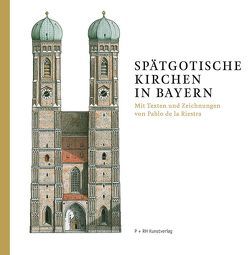 Spätgotische Kirchen in Bayern von Riestra,  Pablo de la