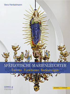 Spätgotische Marienleuchter von Brandt,  Michael, Dresken-Weiland,  Jutta, Henkelmann,  Vera, Strocka,  Volker Michael