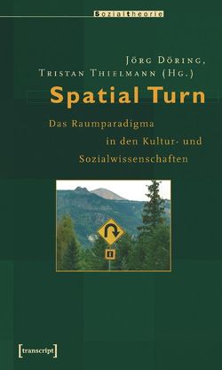 Spatial Turn von Döring,  Jörg, Thielmann,  Tristan