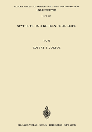 Spätreife und Bleibende Unreife von Corboz,  R. J.