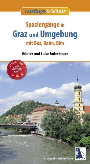 Spaziergänge in Graz und Umgebung mit Bus, Bahn und Bim (4. Aufl.) von Auferbauer,  Günter, Auferbauer,  Luise
