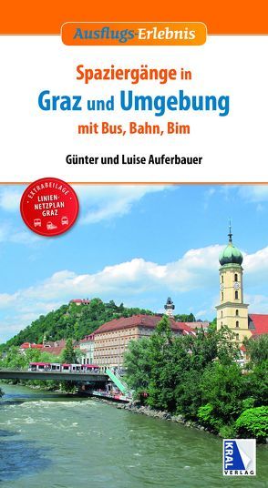 Spaziergänge in Graz und Umgebung mit Bus, Bahn und Bim von Auferbauer,  Günter, Auferbauer,  Luise