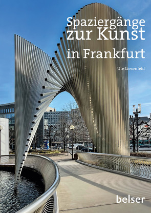 Spaziergänge zur Kunst in Frankfurt am Main von Liesenfeld,  Ute