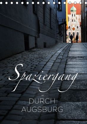 Spaziergang durch Augsburg (Tischkalender 2019 DIN A5 hoch) von Ratzer,  Reinhold