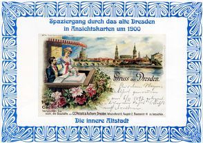 Spaziergang durch das alte Dresden in Ansichtskarten um 1900 von Schmidt,  Michael